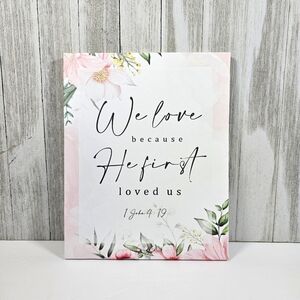 NEW Canvas Art 10x8" Scripture 1 John 4:19